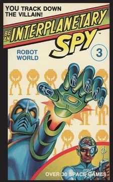 portada Be An Interplanetary Spy: Robot World (in English)