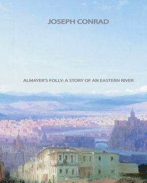 portada almayer's folly: a story of an eastern river