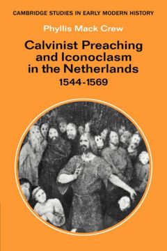 portada Calvinist Preaching and Iconoclasm in the Netherlands 1544-1569 (Cambridge Studies in Early Modern History) (en Inglés)