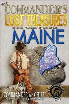 portada More Commander's Lost Treasures You Can Find In Maine: Follow the Clues and Find Your Fortunes! (en Inglés)