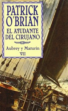 El ayudante del cirujano (Serie Aubrey-Maturin VII)