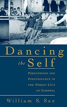 portada Dancing the Self: Personhood and Performance in the Pandav Lila of Garhwal 