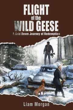 portada Flight of the Wild Geese: A Down Grid Journey of Redemption (en Inglés)
