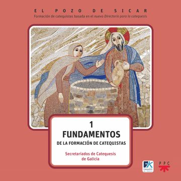 portada El Pozo de Sicar 1. Fundamentos: De la Formación de Catequistas (Catequesis Galicia)