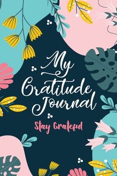 portada My Gratitude Journal (Stay Grateful): Stay Grateful (in English)