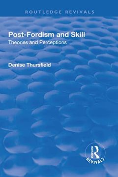 portada Post-Fordism and Skill: Theories and Perceptions (in English)
