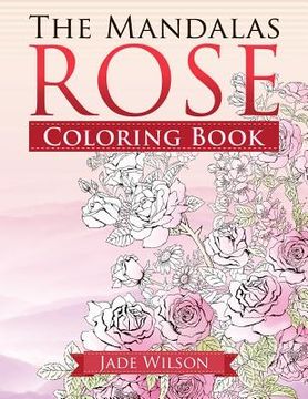 portada Rose Coloring Book: The Mandalas (en Inglés)