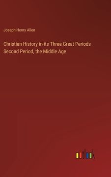 portada Christian History in its Three Great Periods Second Period, the Middle Age (en Inglés)