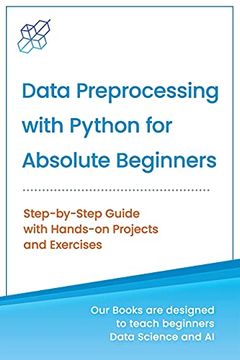 Libro Data Preprocessing With Python for Absolute Beginners: Step-By ...