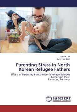 portada Parenting Stress in North Korean Refugee Fathers: Effects of Parenting Stress in North Korean Refugee Fathers on their Parenting Behavior