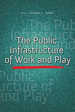 portada The Public Infrastructure of Work and Play (The Urban Agenda) (en Inglés)