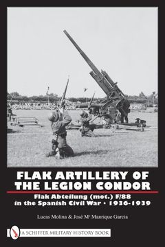 portada Flak Artillery of the Legion Condor de ma Manrique Garcia Jos(Schiffer Publishing Ltd)