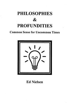 portada Philosophies & Profundities: Common Sense for Uncommon Times (en Inglés)