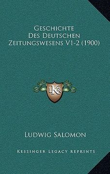portada Geschichte Des Deutschen Zeitungswesens V1-2 (1900) (en Alemán)