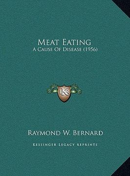 portada meat eating: a cause of disease (1956) (en Inglés)