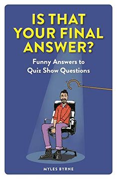 portada Is That Your Final Answer?: Funny Answers to Quiz Show Questions (en Inglés)