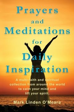 portada Prayers and Meditations for Daily Inspiration: A multi-faith and spiritual collection from around the world to calm your mind and lift your spirit (in English)