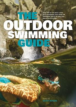 portada The Outdoor Swimming Guide: Over 400 of the Best Lidos, Wild Swimming and Open air Swimming Spots in England, Scotland & Wales (in English)