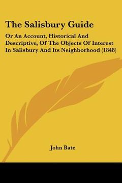 portada the salisbury guide: or an account, historical and descriptive, of the objects of interest in salisbury and its neighborhood (1848) (in English)
