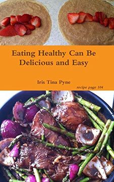 portada Eating Healthy can be Delicious and Easy (en Inglés)