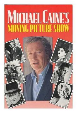 portada Michael Caine's Moving Picture Show or not Many People Know This is the Movies (en Inglés)