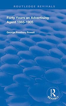 portada Forty Years an Advertising Agent: 1865-1905 (Routledge Revivals) 