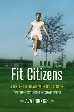 portada Fit Citizens: A History of Black Women's Exercise from Post-Reconstruction to Postwar America (en Inglés)