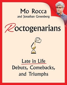 portada Roctogenarians: Late in Life Debuts, Comebacks, and Triumphs (en Inglés)