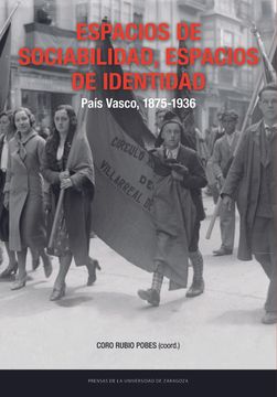 portada Espacios de Sociabilidad, Espacios de Identidad: Pais Vasco, 1875-1936