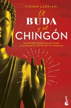 portada El Buda Y El Chingón: Secretos Espirituales Para Alcanzar El Éxito En Tu Trabajo / The Buddha and the Badass