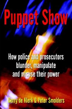 portada puppet show: how police and prosecutors blunder, manipulate and misuse their power (in English)
