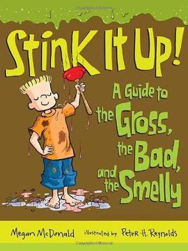 portada Stink it Up! A Guide to the Gross, the Bad, and the Smelly 