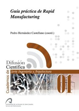 portada Guía práctica de Rapid Manufacturing (Cuadernos de Difusión Científica)