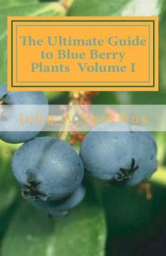 portada the ultimate guide to blue berry plants volume i (en Inglés)
