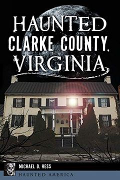 portada Haunted Clarke County, Virginia (Haunted America) (in English)