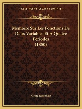 portada Memoire Sur Les Fonctions De Deux Variables Et A Quatre Periodes (1850) (en Francés)