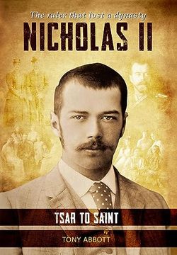 portada Nicholas II - Tsar to Saint: The ruler that lost a dynasty (en Inglés)