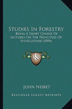 portada studies in forestry: being a short course of lectures on the principles of sylviculture (1894)
