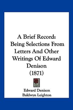 portada a brief record: being selections from letters and other writings of edward denison (1871) (in English)