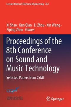 portada Proceedings of the 8th Conference on Sound and Music Technology: Selected Papers from Csmt (en Inglés)