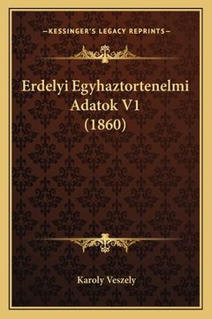 portada Erdelyi Egyhaztortenelmi Adatok V1 (1860) (en Húngaro)