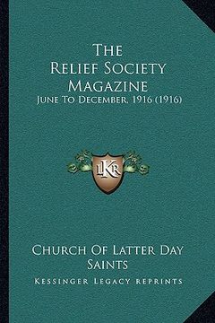 portada the relief society magazine: june to december, 1916 (1916) (en Inglés)