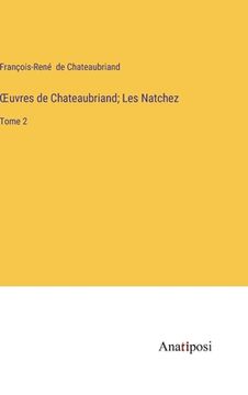 portada OEuvres de Chateaubriand; Les Natchez: Tome 2 (en Francés)