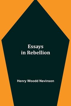 portada Essays in Rebellion (en Inglés)