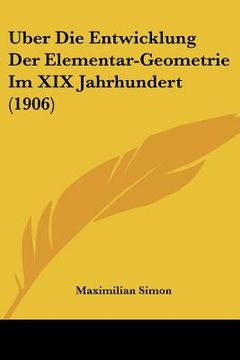 portada Uber Die Entwicklung Der Elementar-Geometrie Im XIX Jahrhundert (1906) (in German)