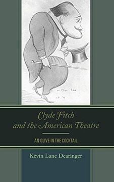 portada Clyde Fitch and the American Theatre: An Olive in the Cocktail 