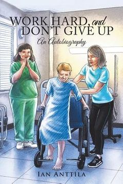 portada Work Hard, and Don'T Give Up: An Autobiography (en Inglés)