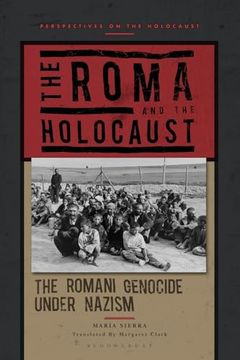 portada The Roma and the Holocaust: The Romani Genocide Under Nazism (in English)