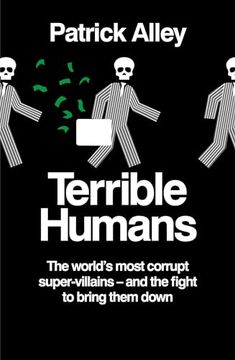 portada Terrible Humans: The World's Most Corrupt Super-Villains - And the Fight to Bring Them Down (en Inglés)