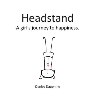 portada Headstand: A girl's journey to happiness (en Inglés)